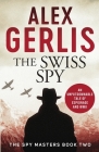 The Swiss Spy By Alex Gerlis Cover Image