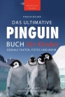 Pinguin Bücher Das Ultimative Pinguin-Buch für Kinder: 100+ erstaunliche Fakten über Pinguine, Fotos, Quiz und Wortsuche Puzzle By Jenny Kellett, Philipp Goldmann Cover Image