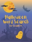 Halloween Word Search For Toddlers: My First Search and Find Workbook for Kids Word Puzzles Learn Vocabulary and Improve Reading Skills By John Williams Cover Image