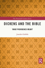 Dickens and the Bible: 'What Providence Meant' (Nineteenth Century) By Jennifer Gribble Cover Image