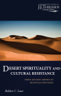 Desert Spirituality and Cultural Resistance: From Ancient Monks to Mountain Refugees By Belden C. Lane Cover Image