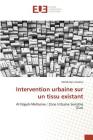 Intervention Urbaine Sur Un Tissu Existant (Omn.Univ.Europ.) By Gharbia-M Cover Image