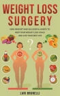 Weight Loss Surgery: New Mindset and Successful Habits to Keep your Weight Loss Goals and Live your Best Life By Lari Brunelli Cover Image