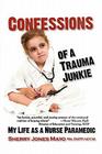 Confessions of a Trauma Junkie: My Life as a Nurse Paramedic (Reflections of America) Cover Image