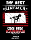 The Best Linemen Come From Kansas Lineman Log Book: Great Logbook Gifts For Electrical Engineer, Lineman And Electrician, 8.5