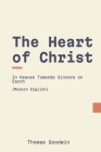 The Heart of Christ (Updated English) By Modern Puritans (Translator), Thomas Goodwin Cover Image