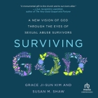 Surviving God: A New Vision of God Through the Eyes of Sexual Abuse Survivors Cover Image