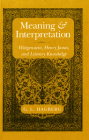 Meaning and Interpretation: Wittgenstein, Henry James, and Literary Knowledge By G. L. Hagberg Cover Image