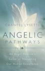 Angelic Pathways: An Angel Medium's Guide to Navigating Our Human Experience Cover Image