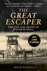 The Great Escaper: The Life and Death of Roger Bushell By Simon Pearson Cover Image