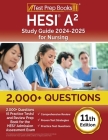 HESI A2 Study Guide 2024-2025 for Nursing: 2,000+ Questions (6 Practice Tests) and Review Prep Book for the HESI Admission Assessment Exam [Fully Upda By Lydia Morrison Cover Image