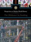 The Oklahoma City Bombing (Perspectives on Modern World History) By Diane Andrews Henningfeld (Editor) Cover Image