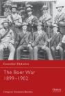 The Boer War 1899–1902 (Essential Histories) By Gregory Fremont-Barnes Cover Image