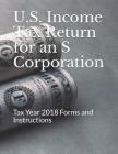 U.S. Income Tax Return for an S Corporation: Tax Year 2018 Forms and Instructions Cover Image