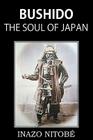 Bushido, the Soul of Japan By Inazo Nitobé Cover Image
