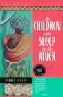 The Children Who Sleep by the River (Emerging Voices) By Debbie Taylor Cover Image