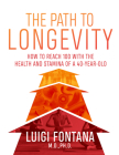 The Path to Longevity: The Secrets to Living a Long, Happy, Healthy Life Cover Image