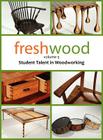 Fresh Wood volume 5: Student Talent in Woodworking By Adria N. Torrez (Editor), Alan J. Harp (Photographer) Cover Image