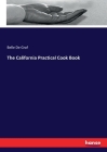 The California Practical Cook Book By Belle De Graf Cover Image