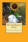 The Sunflower's Story: Forever Friends By Laurie D. Johnson Lpc Cover Image