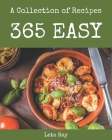 A Collection Of 365 Easy Recipes: The Best Easy Cookbook on Earth By Leta Ray Cover Image