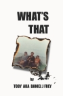 What's That By Daniel John Frey Cover Image