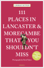 111 Places in Lancaster and Morecambe That You Shouldn't Miss Revised & Updated Cover Image