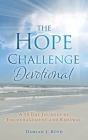 The Hope Challenge Devotional: A 50 Day Journey of Encouragement and Renewal By Damian L. Boyd Cover Image
