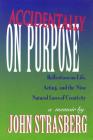Accidentally on Purpose: Reflections on Life, Acting and the Nine Natural Laws of Creativity (Applause Books) Cover Image
