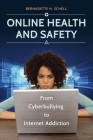 Online Health and Safety: From Cyberbullying to Internet Addiction By Bernadette Schell Cover Image