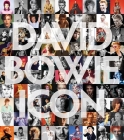 David Bowie: Icon: The Definitive Photographic Collection By Iconic Images (Editor), George Underwood (Introduction by) Cover Image