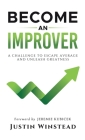 Become an Improver: A Challenge to Escape Average and Unleash Greatness By Justin Winstead Cover Image