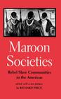 Maroon Societies: Rebel Slave Communities in the Americas Cover Image