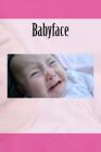 Babyface By Irreverent Journals Cover Image