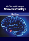 Role of Neuropeptide Receptors in Neuroendocrinology By Gilbert Holmes (Editor) Cover Image