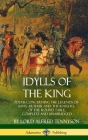 Idylls of the King: Poems Concerning the Legends of King Arthur and the Knights of the Round Table, Complete and Unabridged (Hardcover) By Lord Alfred Tennyson Cover Image
