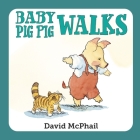 Baby Pig Pig Walks By David McPhail, David McPhail (Illustrator) Cover Image