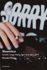 Sleeveless: Fashion, Image, Media, New York 2011-2019 (Semiotext(e) / Native Agents) By Natasha Stagg Cover Image