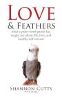 Love & Feathers: What a Palm-Sized Parrot Has Taught Me About Life, Love, and Healthy Self-Esteem By Shannon Cutts, Pearl (With) Cover Image