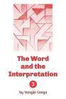 The Word and the Interpretation: Volume 3 Cover Image