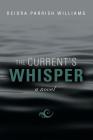 The Current's Whisper By Deidra Parrish Williams Cover Image