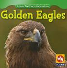 Golden Eagles (Animals That Live in the Mountains (Second Edition)) Cover Image