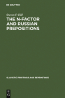 The N-Factor and Russian Prepositions: Their Development in 11th - 20th Century Texts (Slavistic Printings and Reprintings #118) By Steven P. Hill Cover Image