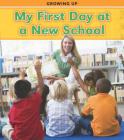 My First Day at a New School (Growing Up) Cover Image