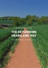 A trail guide to walking the Devonshire Heartland Way: from Okehampton to Stoke Canon Cover Image