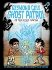 I'm Your Biggest Phantom (Desmond Cole Ghost Patrol #22) Cover Image
