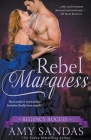Rebel Marquess (Regency Rogues #3) By Amy Sandas Cover Image