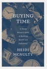 Buying Time: A Young Person's Guide to Building Wealth and Fulfillment Cover Image