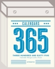 Three Hundred and Sixty Five (365) Calendars: Calendar Designs with a Twist Cover Image