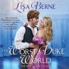 The Worst Duke in the World (Penhallow Dynasty #5) By Lisa Berne, Moira Quirk (Read by) Cover Image
